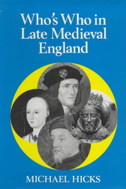 Whos Who In Late Medieval England (Who's Who in British History)