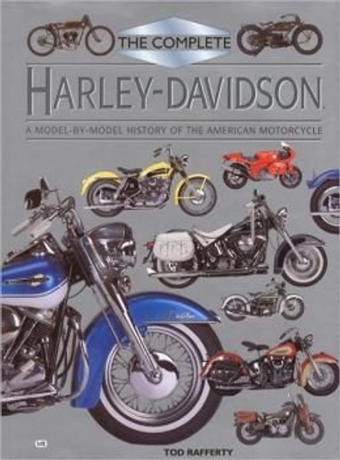 Complete Harley-Davidson : A Model-by-Model History Complete Harley-Davidson : A Model-by-Model History