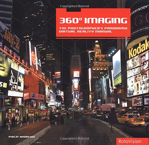 360 Degree Imaging: The Photographers Panoramic Virtual Reality Manual (Photography on the Web)