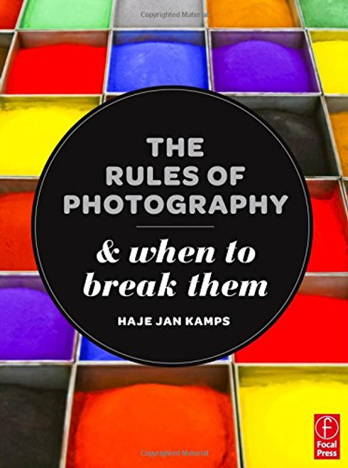 The Rules of Photography and When to Break Them