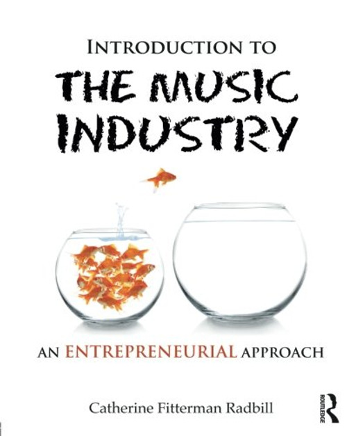 Introduction to the Music Industry: An Entrepreneurial Approach