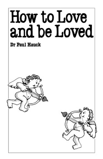 How to Love and Be Loved (Overcoming common problems)