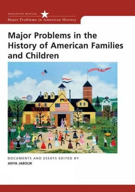 Major Problems in the History of American Families and Children (Major Problems in American History Series)
