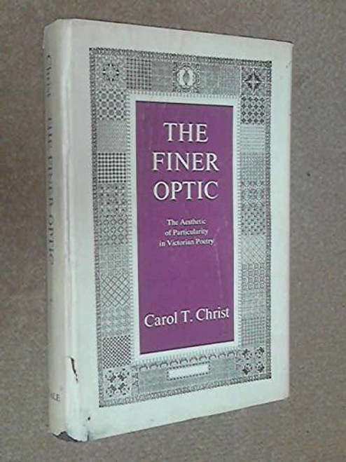 Finer Optic: The Aesthetic of Particularity in Victorian Poetry