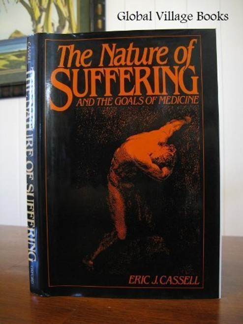 The Nature of Suffering and the Goals of Medicine The Nature of Suffering and the Goals of Medicine