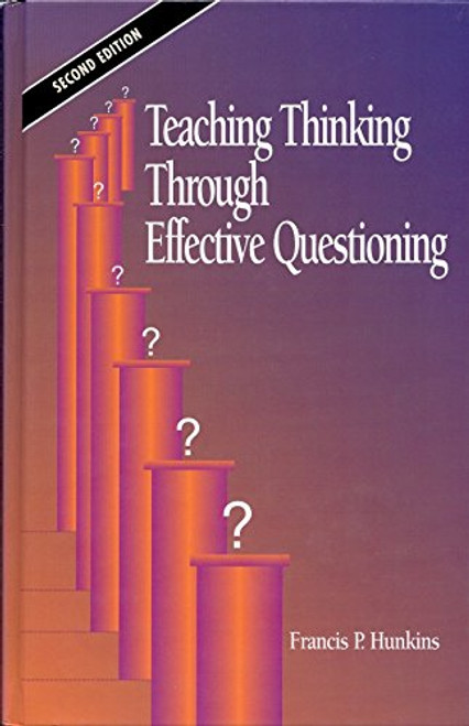 Teaching Thinking Through Effective Questioning