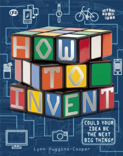 How To Invent (Beyond the Rubik's Cube) How To Invent (Beyond the Rubik's Cube)