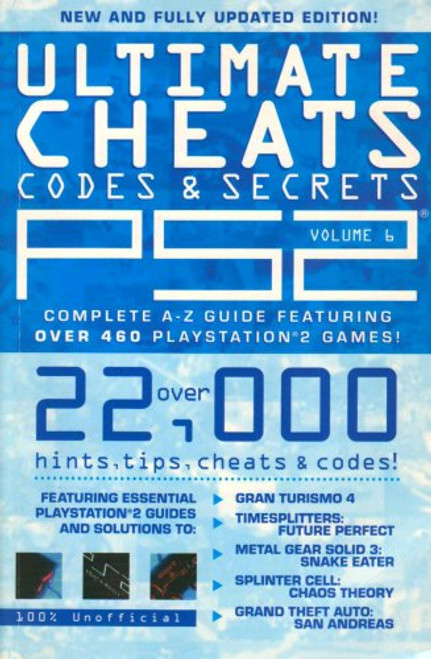 Ultimate Cheats, Codes and Secrets: Playstation 2: v. 6