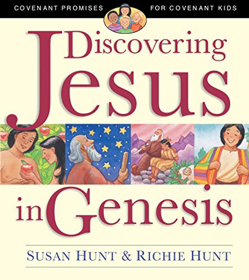 Discovering Jesus in Genesis (Covenant Promises for Covenant Kids) Discovering Jesus in Genesis (Covenant Promises for Covenant Kids)