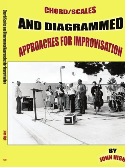 Chord/Scales and Diagrammed Approaches for Improvisation Chord/Scales and Diagrammed Approaches for Improvisation