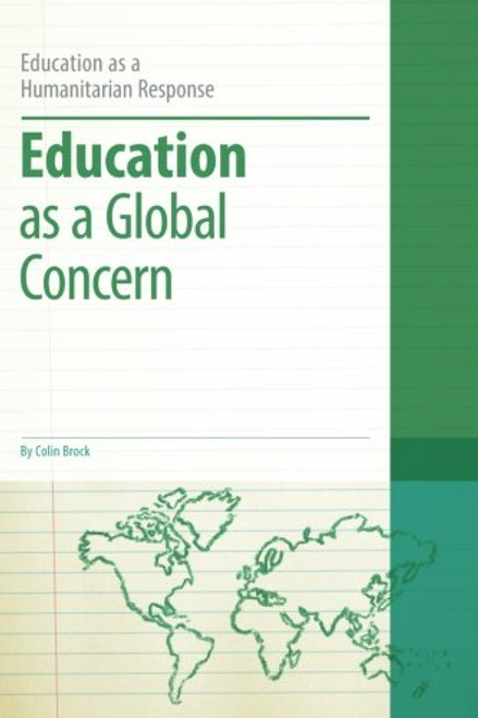 Education as a Global Concern (Education as a Humanitarian Response) Education as a Global Concern (Education as a Humanitarian Response)