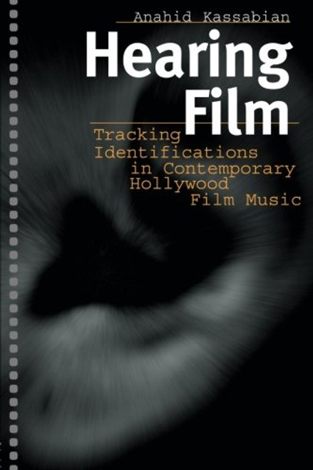 Hearing Film: Tracking Identifications in Contemporary Hollywood Film Music