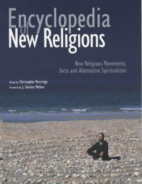 Encyclopedia of New Religions: New religious movements, sects and alternative spiritualities