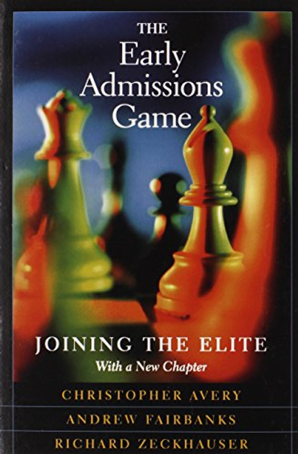 The Early Admissions Game: Joining the Elite, with a new chapter