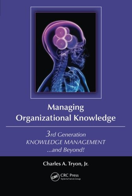 Managing Organizational Knowledge: 3rd Generation Knowledge Management and Beyond