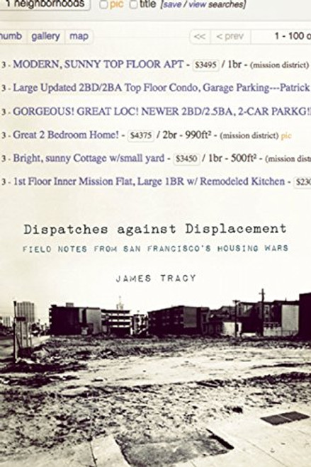 Dispatches Against Displacement: Field Notes from San Franciscos Housing Wars