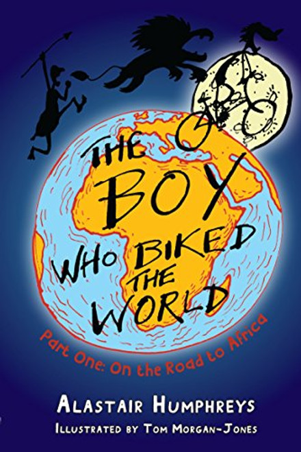 The Boy Who Biked the World: On the Road to Africa