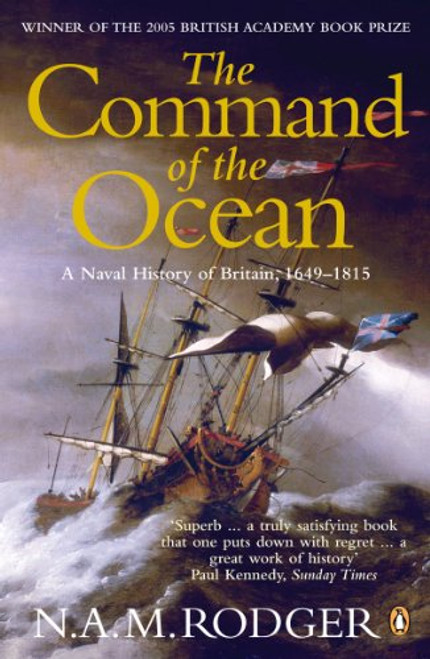 The Command of the Ocean: A Naval History of Britain, 1649-1815