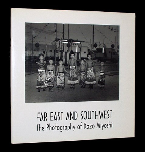 Far East and Southwest: The Photography of Kozo Miyoshi
