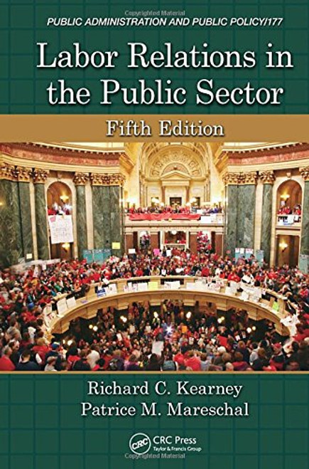 Labor Relations in the Public Sector, Fifth Edition (Public Administration and Public Policy)