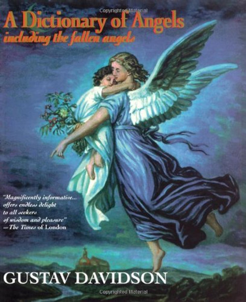 A Dictionary of Angels: Including the Fallen Angels