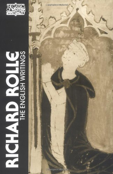 Richard Rolle: The English Writings (Classics of Western Spirituality) (English and Middle English Edition)