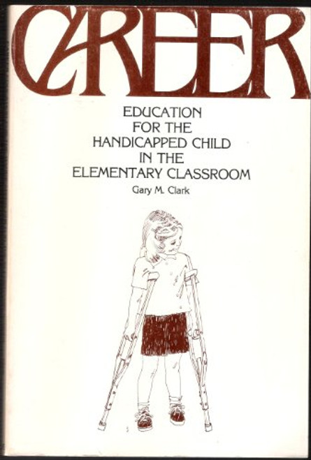 Career Education for the Handicapped Child in the Elementary Class