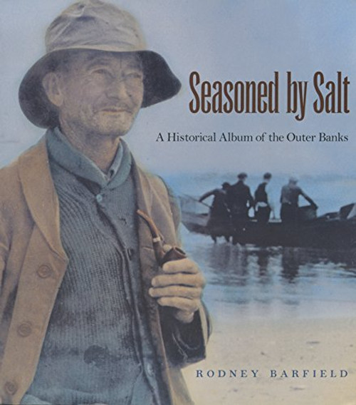 Seasoned By Salt: A Historical Album of the Outer Banks (23) Seasoned By Salt: A Historical Album of the Outer Banks (23)
