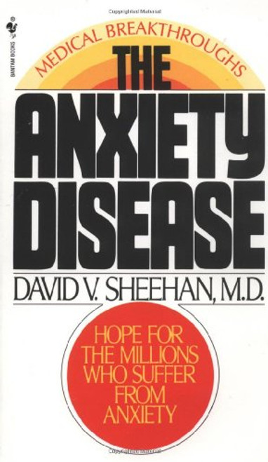 The Anxiety Disease: New Hope for the Millions Who Suffer from Anxiety