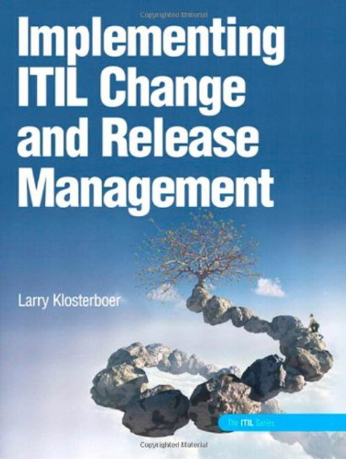 Implementing ITIL Change and Release Management