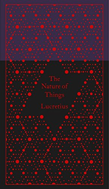 The Nature of Things (A Penguin Classics Hardcover)