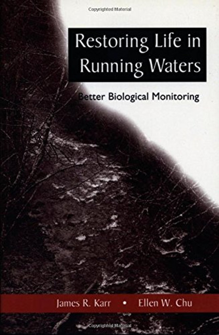 Restoring Life in Running Waters: Better Biological Monitoring