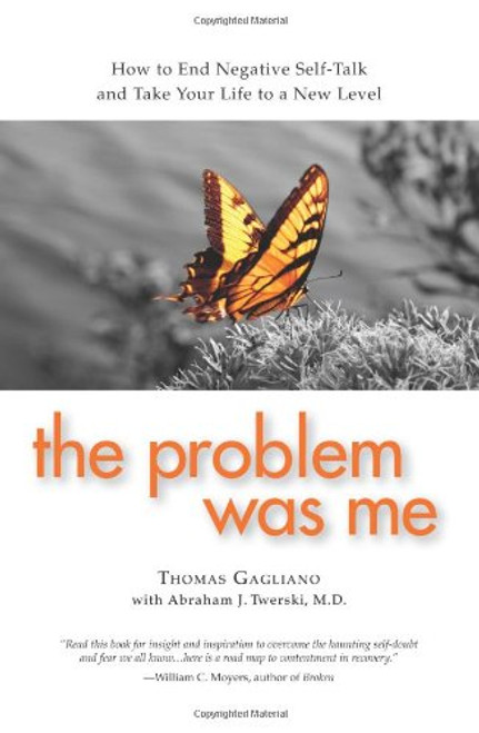 The Problem Was Me: How to End Negative Self-Talk and Take Your Life to a New Level