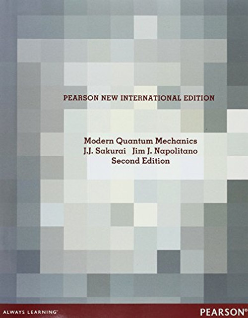 Modern Quantum Mechanics: Pearson New International Edition Modern Quantum Mechanics: Pearson New International Edition