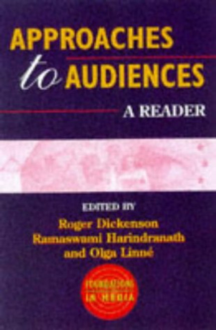Approaches to Audiences: A Reader (Foundations in Media)