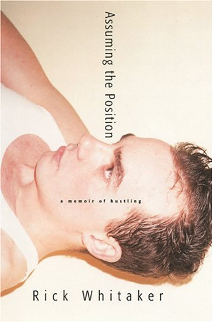 Assuming the Position: A Memoir of Hustling