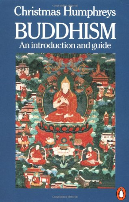 Buddhism: An Introduction and Guide Buddhism: An Introduction and Guide