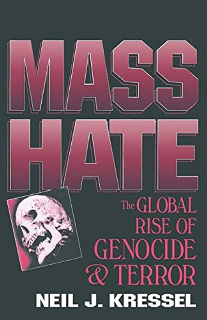 Mass Hate: The Global Rise of Genocide and Terror