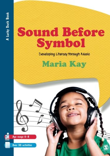 Sound Before Symbol: Developing Literacy Through Music (Lucky Duck Books)