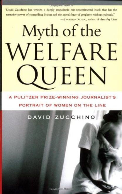 Myth of the Welfare Queen: A Pulitzer Prize-Winning Journalist's Portrait of Women on the Line