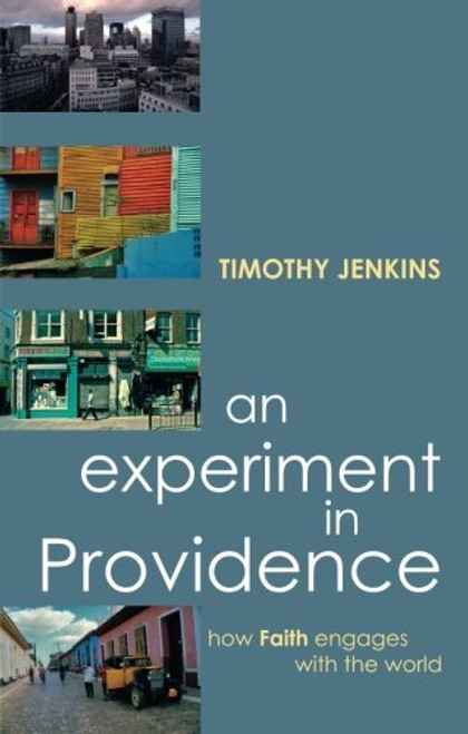 An Experiment in Providence - How Faith Engages the World