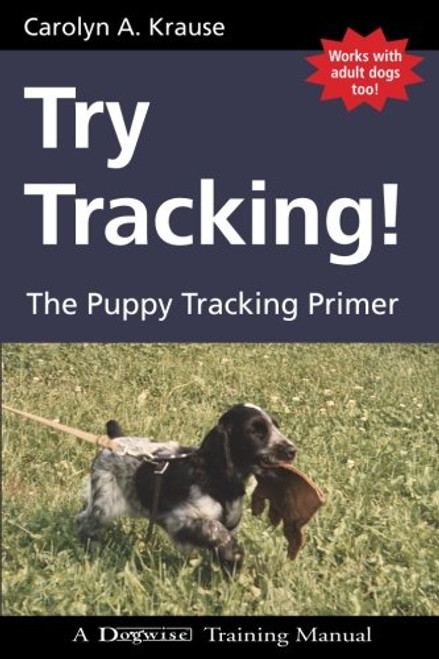 Try Tracking!: The Puppy Tracking Primer