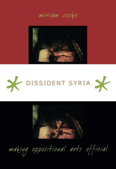 Dissident Syria: Making Oppositional Arts Official