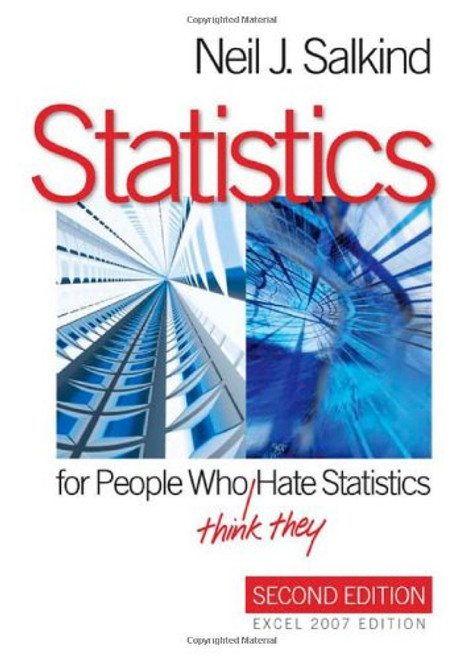 Statistics for People Who (Think They) Hate Statistics: Excel 2007 Edition