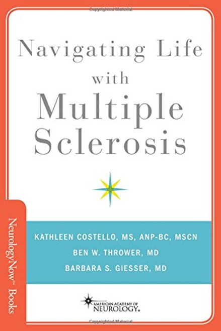 Navigating Life with Multiple Sclerosis (Neurology Now Books)