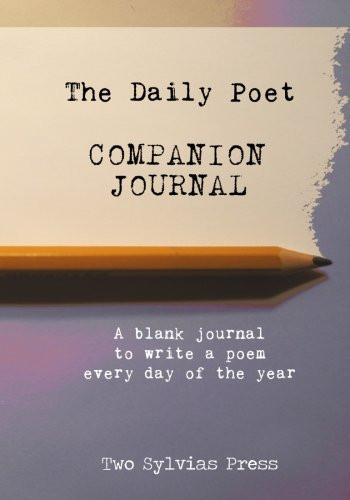 The Daily Poet Companion Journal: A Creative Notebook to be used with The Daily Poet: Day-By-Day Prompts For Your Writing Practice