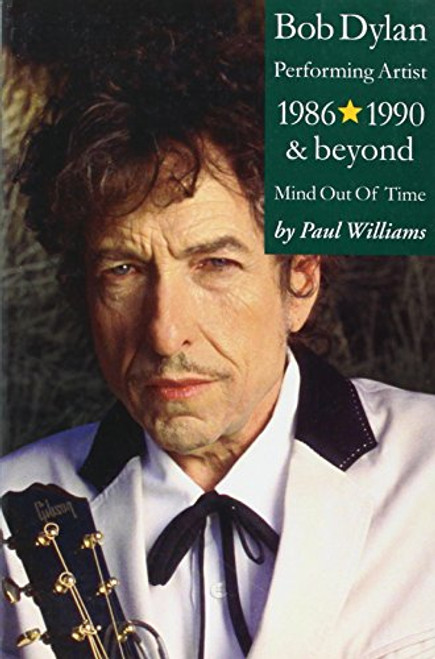 Bob Dylan: Performing Artist. 1986-1990 & Beyond, Mind Out of Time