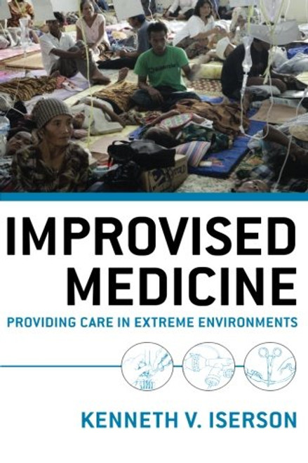 Improvised Medicine: Providing Care in Extreme Environments