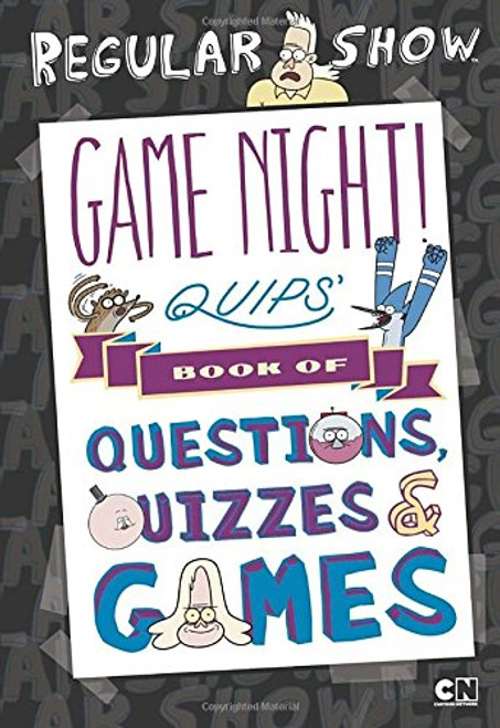 Game Night! Quipss Book of Quizzes, Puzzles, and Games! (Regular Show)