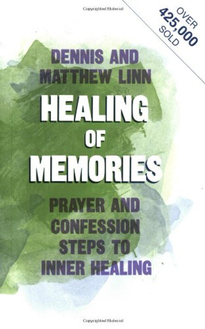 Healing of Memories: Prayer and Confession Steps to Inner Healing